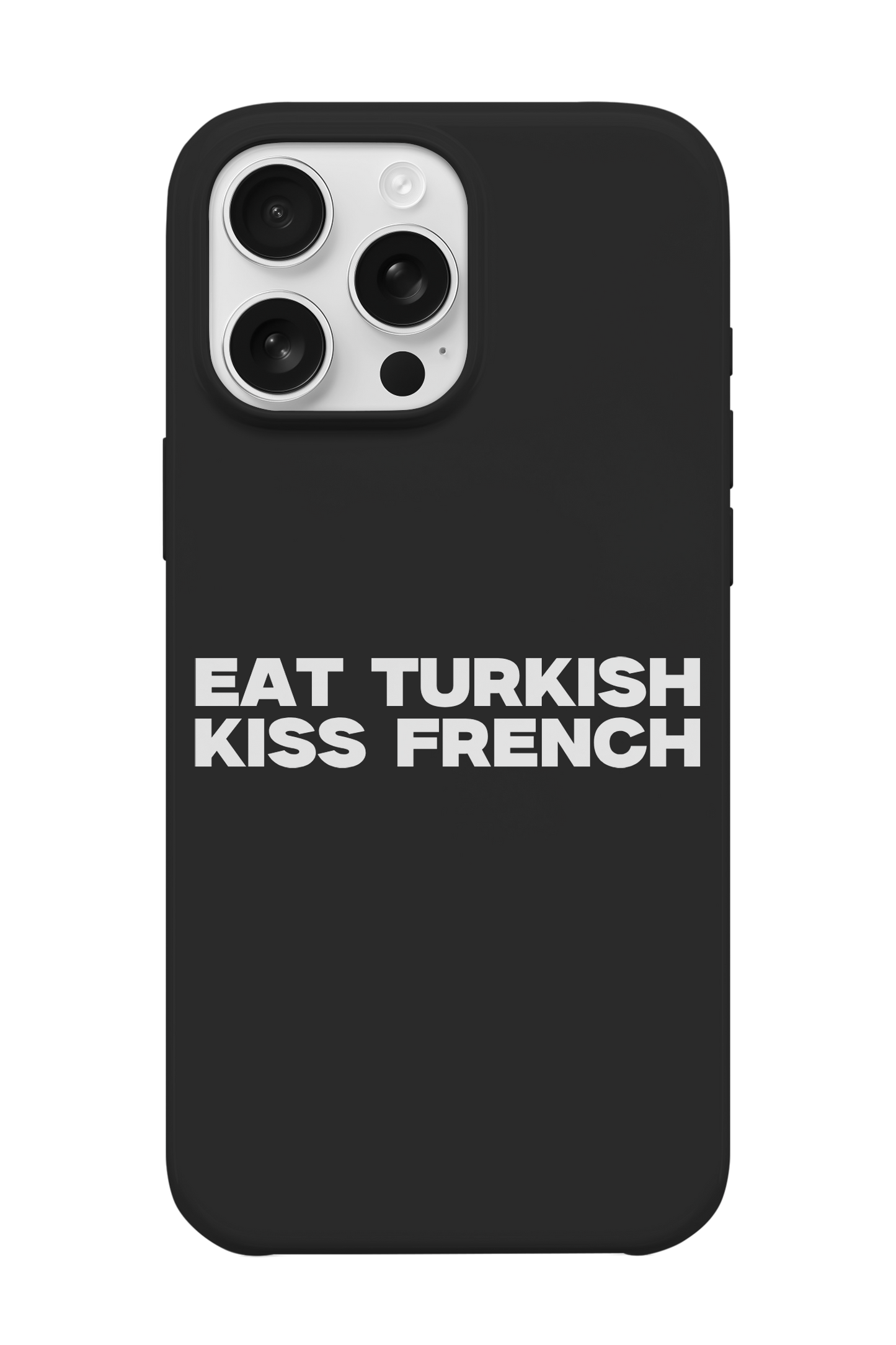 Eat Turkish Kiss French Telefon Kılıfı