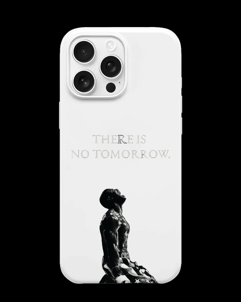 There is no tomorrow Telefon Kılıfı RK586