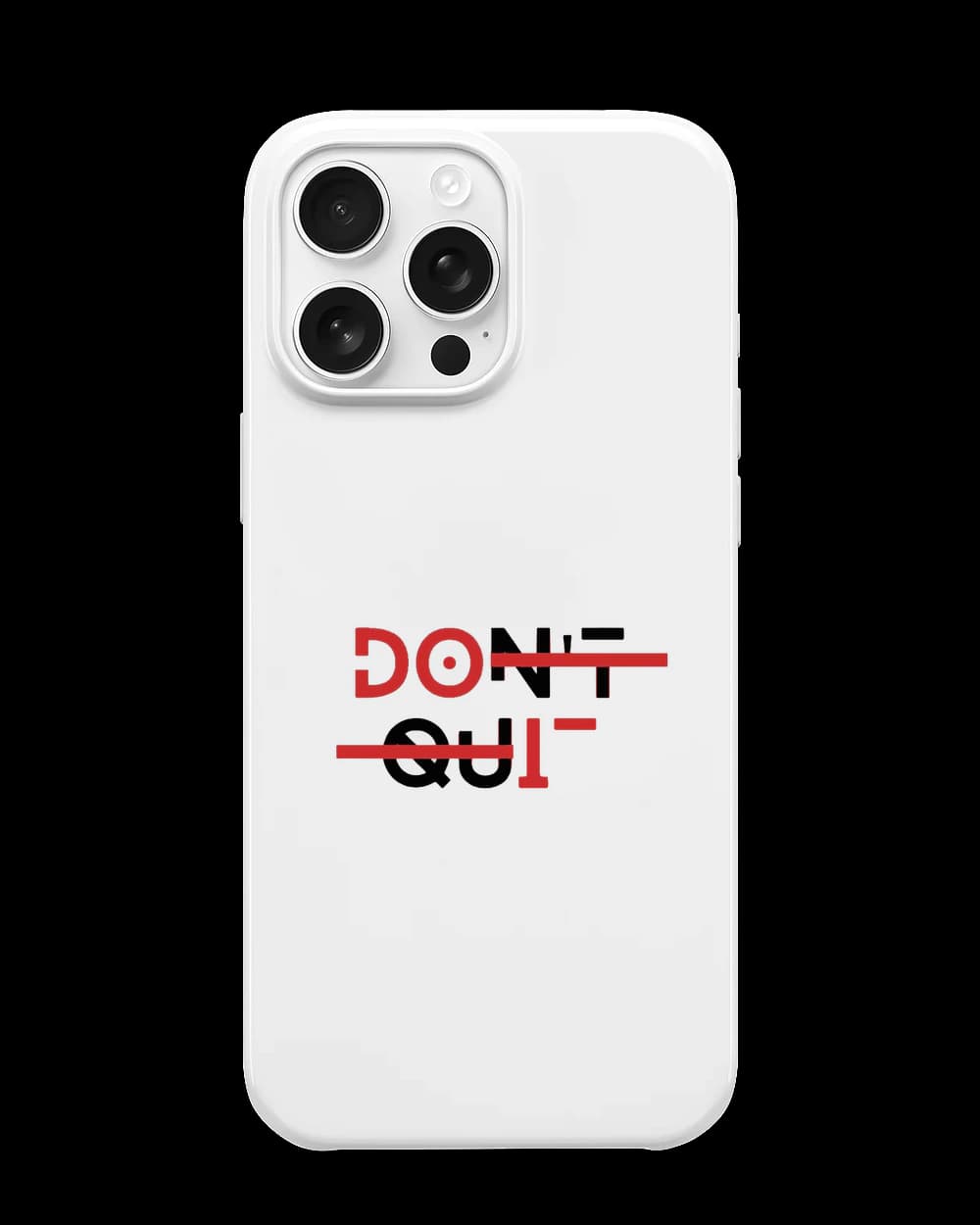 Don't Quit Telefon Kılıfı RK596