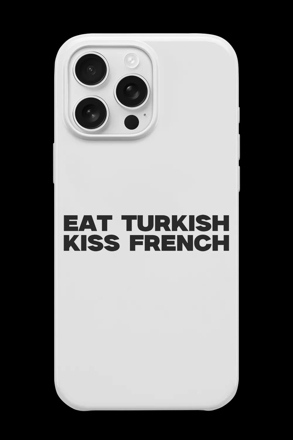 Eat Turkish Kiss French Telefon Kılıfı RK839