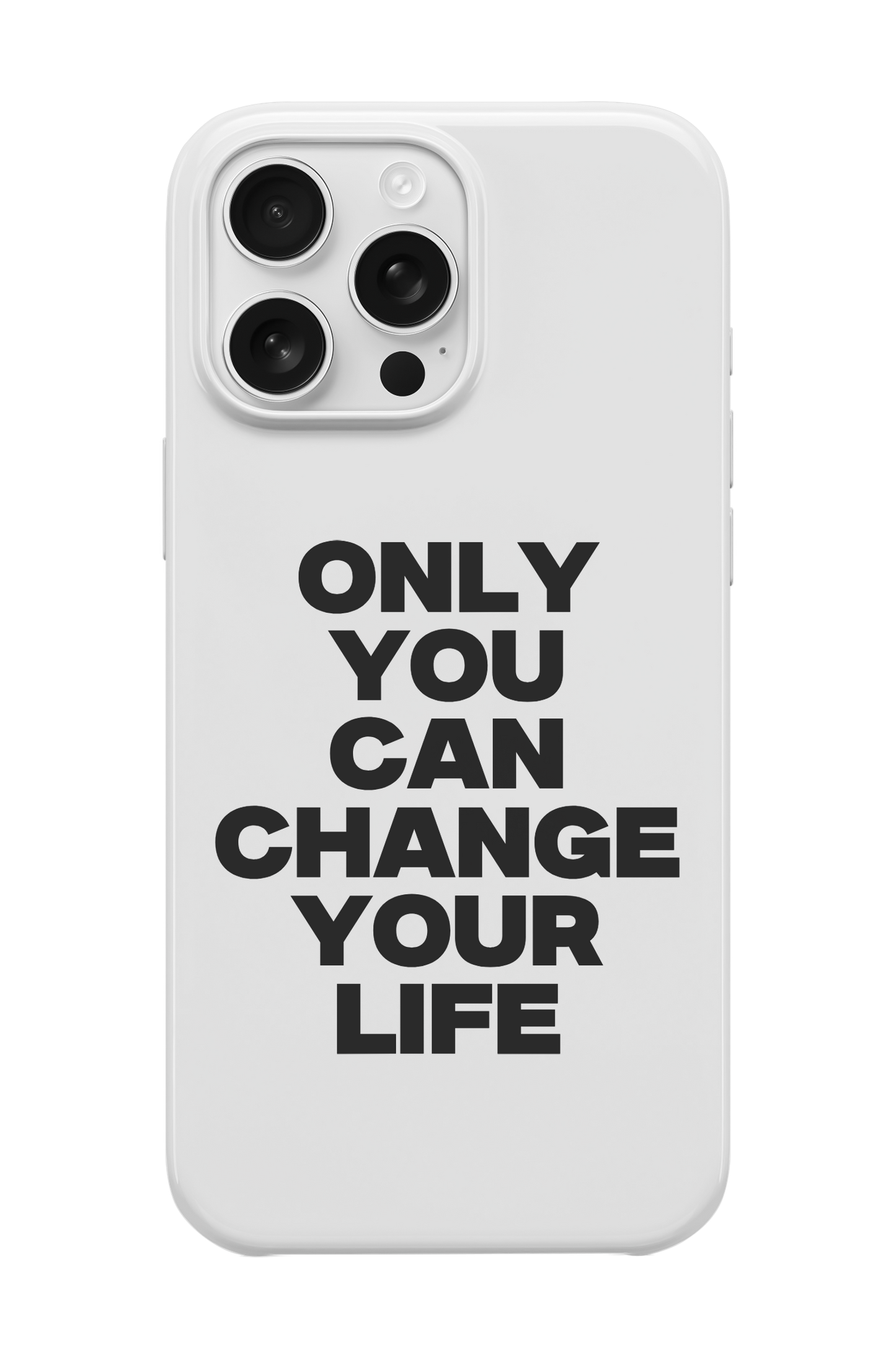 Change Your Life Telefon Kılıfı
