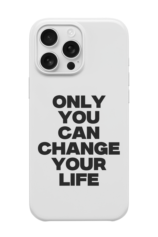 Change Your Life Telefon Kılıfı