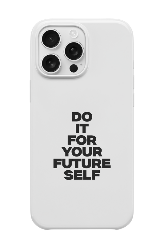Do It For Your Future Self Telefon Kılıfı