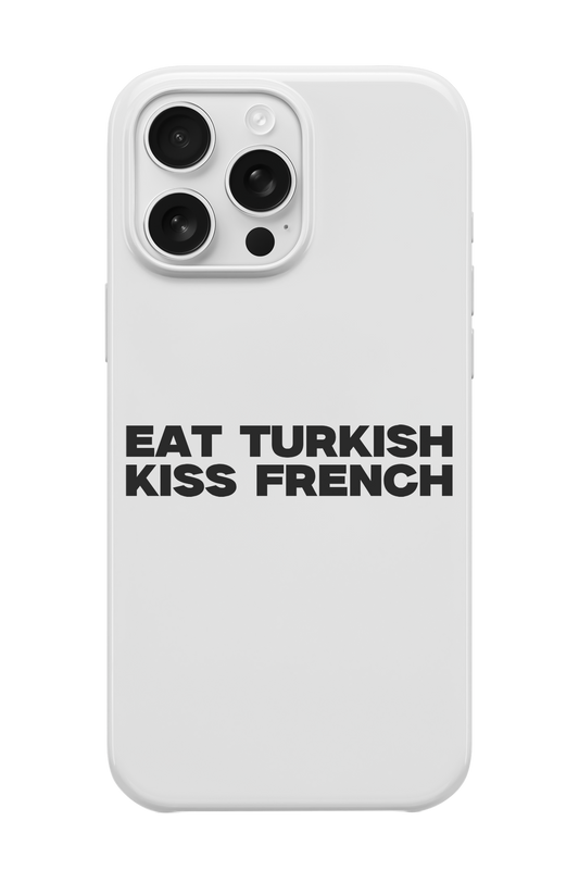 Eat Turkish Kiss French Telefon Kılıfı